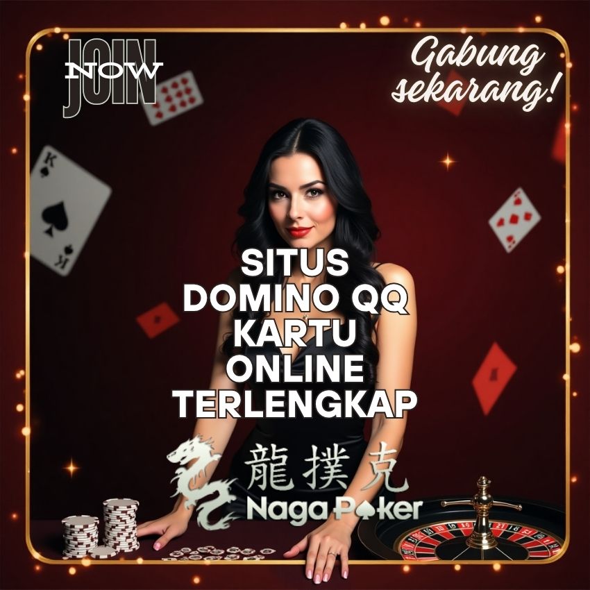 NagaPoker: Situs Domino QQ & Kartu Online Terlengkap